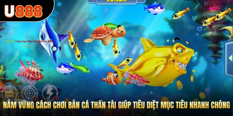 Nắm vững cách chơi bắn cá Thần Tài giúp tiêu diệt mục tiêu nhanh chóng