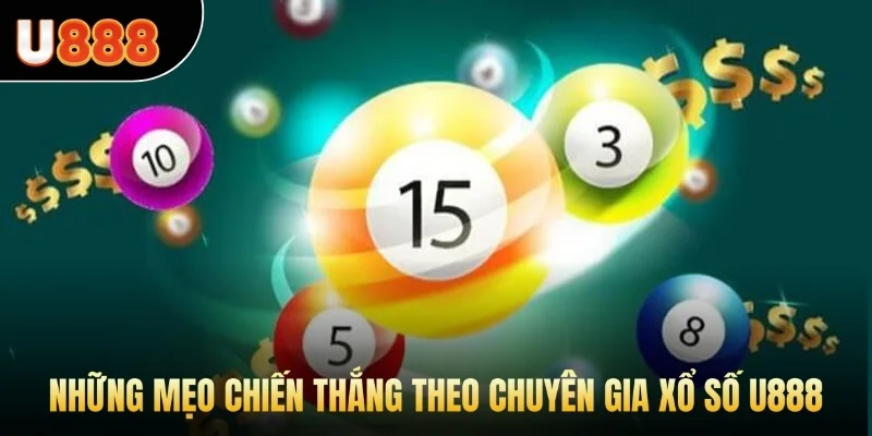 Những mẹo chiến thắng theo chuyên gia xổ số U888