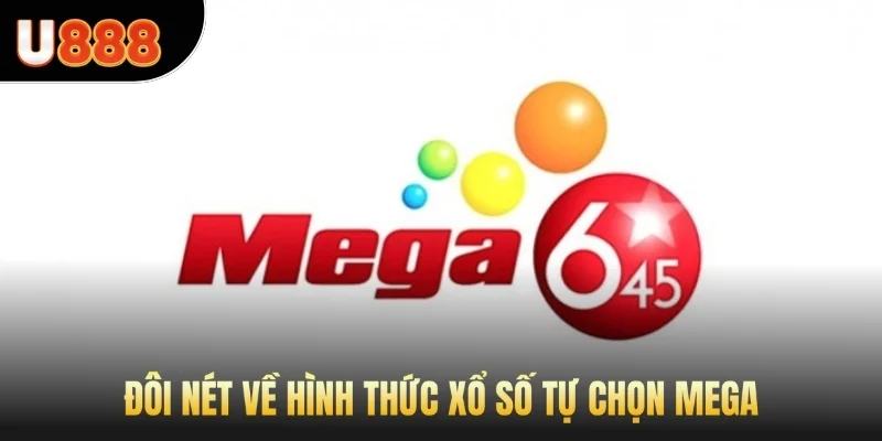 Đôi nét về hình thức xổ số tự chọn Mega