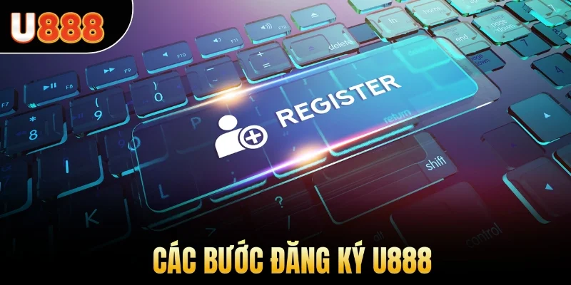 Các bước đăng ký U888