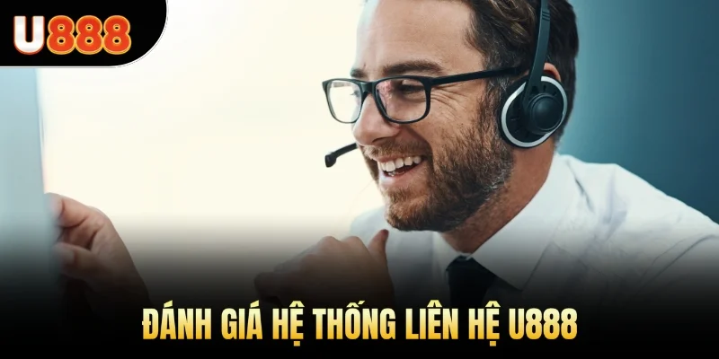 Đánh giá hệ thống liên hệ U888